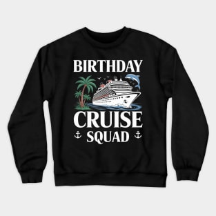 Birthday Cruise Squad Crewneck Sweatshirt